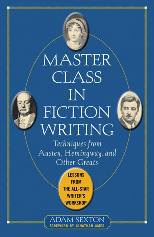 Cover of the book Master Class in Fiction Writing: Techniques from Austen, Hemingway, and Other Greats by Adam Sexton, McGraw-Hill Education