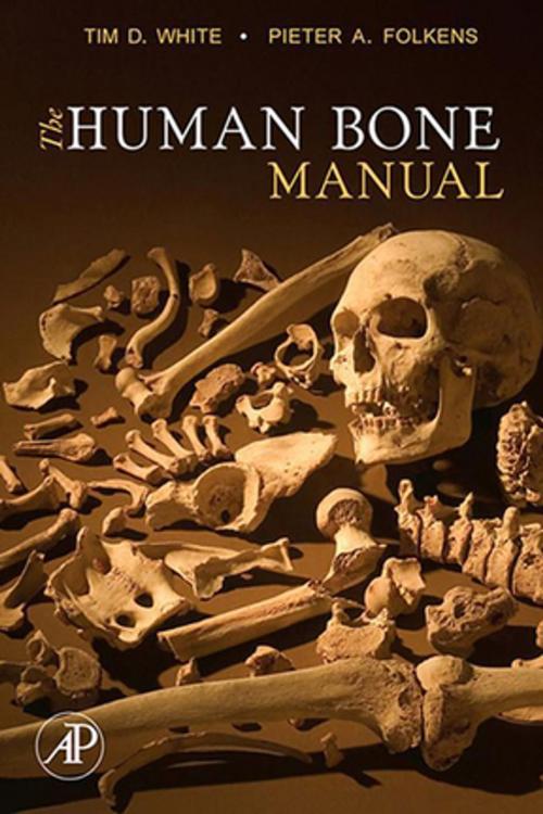 Cover of the book The Human Bone Manual by Tim D. White, Pieter A. Folkens, Elsevier Science