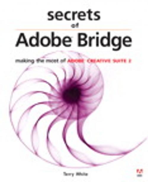 Cover of the book Secrets of Adobe Bridge by Terry White, Pearson Education
