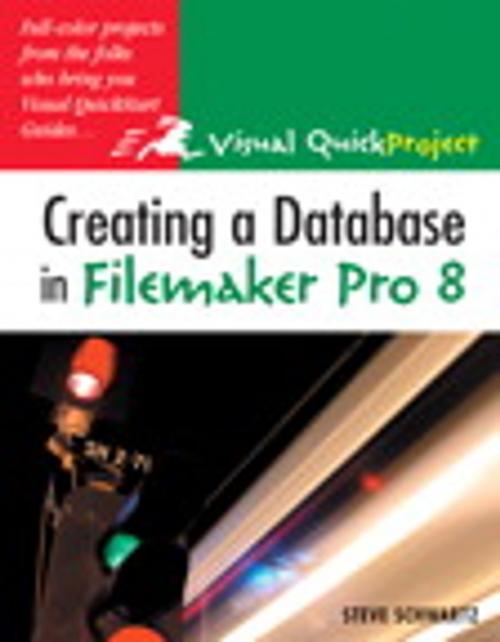 Cover of the book Creating a Database in FileMaker Pro 8 by Steve Schwartz, Pearson Education