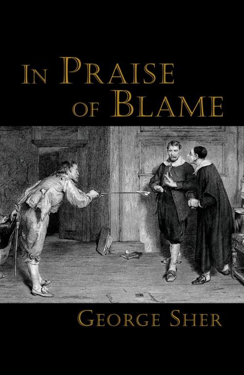 Cover of the book In Praise of Blame by George Sher, Oxford University Press