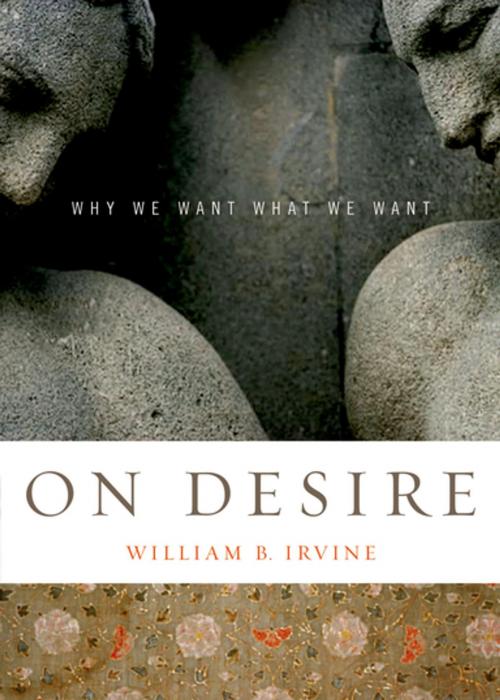 Cover of the book On Desire by William B. Irvine, Oxford University Press
