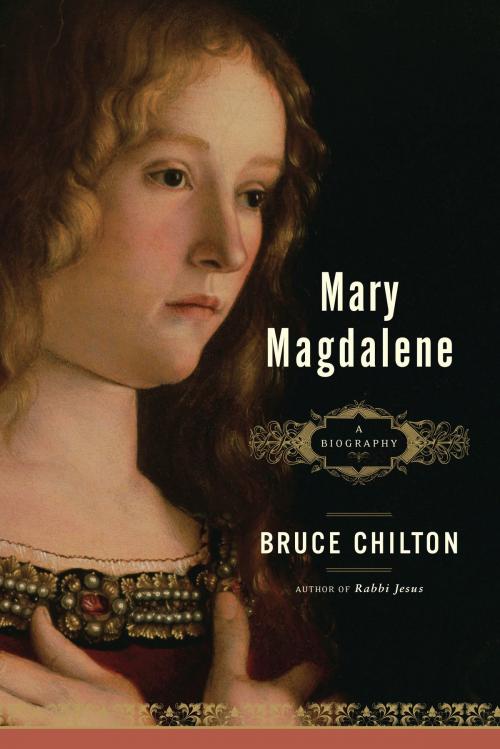 Cover of the book Mary Magdalene by Bruce Chilton, The Crown Publishing Group