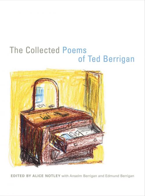 Cover of the book The Collected Poems of Ted Berrigan by Ted Berrigan, University of California Press
