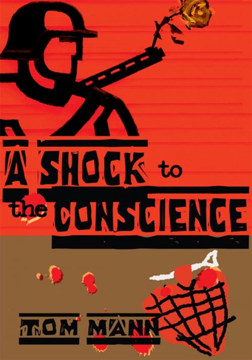 Cover of the book A Shock to the Conscience by Tom Mann, iUniverse