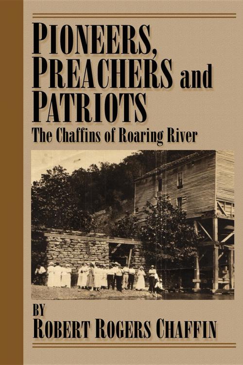 Cover of the book Pioneers, Patriots and Preachers. by Robert Rogers Chaffin, Robert Rogers Chaffin
