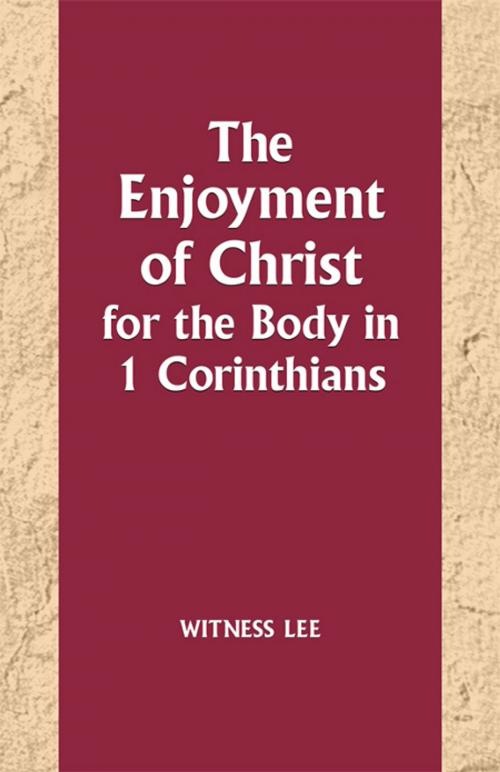 Cover of the book The Enjoyment of Christ for the Body in 1 Corinthians by Witness Lee, Living Stream Ministry