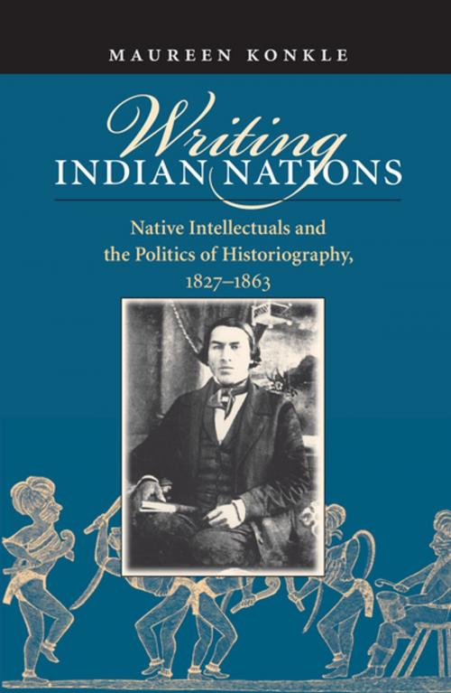 Cover of the book Writing Indian Nations by Maureen Konkle, The University of North Carolina Press
