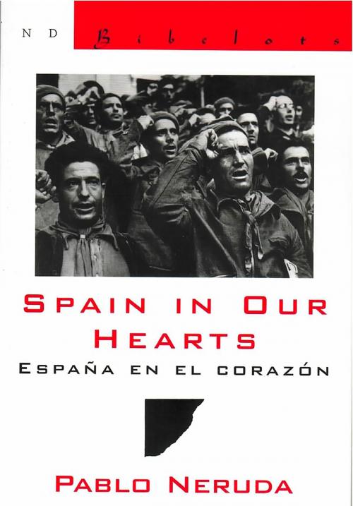 Cover of the book Spain in Our Hearts: Espana en el corazon by Pablo Neruda, Donald D. Walsh, New Directions
