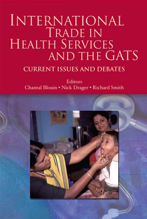 Cover of the book International Trade In Health Services And The Gats: Current Issues And Debates by Blouin Chantal; Drager Nick ; Smith Richard, World Bank
