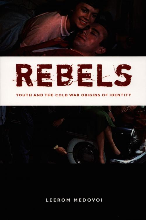 Cover of the book Rebels by Leerom Medovoi, Donald E. Pease, Duke University Press