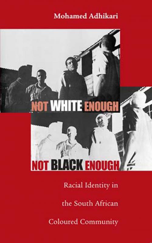 Cover of the book Not White Enough, Not Black Enough by Mohamed Adhikari, Ohio University Press