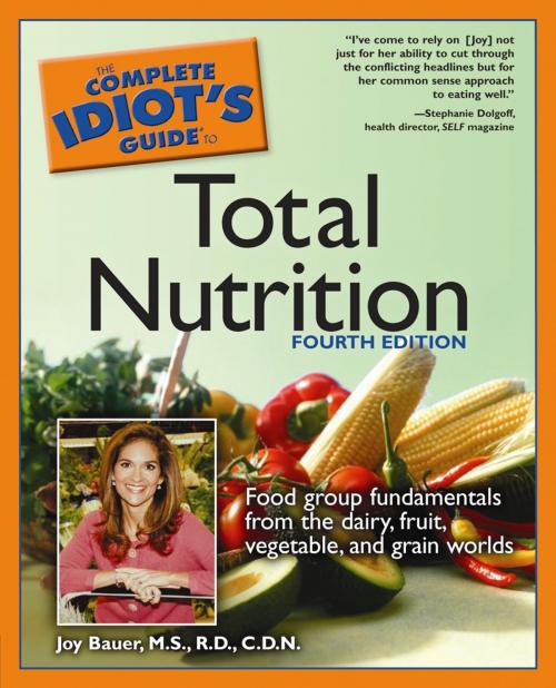 Cover of the book The Complete Idiot's Guide to Total Nutrition, 4th Edition by Joy Bauer M.S, R.D, C.D.N., DK Publishing