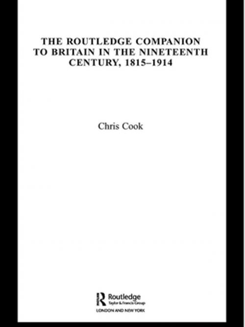 Cover of the book The Routledge Companion to Britain in the Nineteenth Century, 1815-1914 by Chris Cook, Taylor and Francis