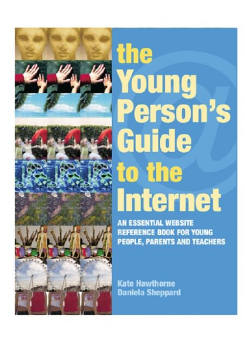 Cover of the book The Young Person's Guide to the Internet by Kate Hawthorne, Daniela Sheppard, Taylor and Francis