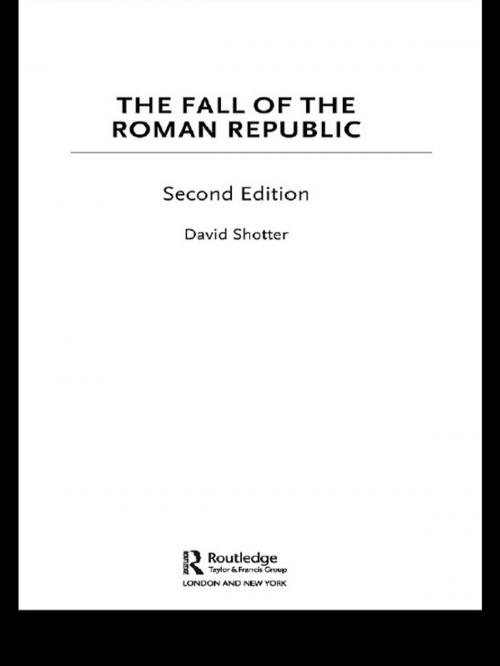 Cover of the book The Fall of the Roman Republic by David Shotter, Taylor and Francis