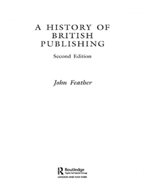 Cover of the book A History of British Publishing by John Feather, Taylor and Francis