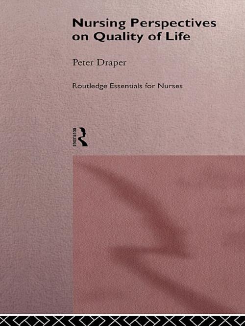 Cover of the book Nursing Perspectives on Quality of Life by Peter Draper, Taylor and Francis