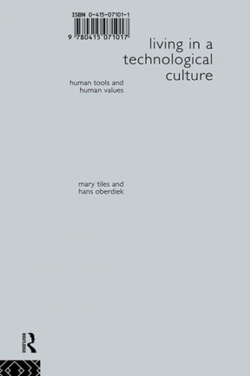 Cover of the book Living in a Technological Culture by Hans Oberdiek, Mary Tiles, Taylor and Francis