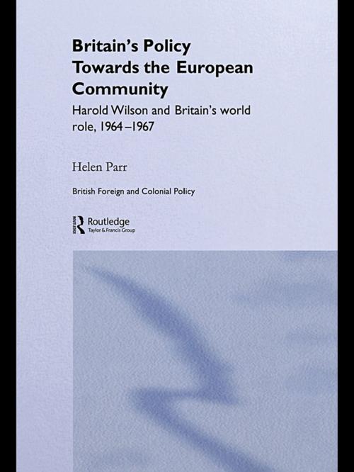 Cover of the book Britain's Policy Towards the European Community by Helen Parr, Taylor and Francis