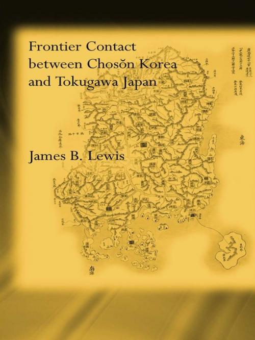 Cover of the book Frontier Contact Between Choson Korea and Tokugawa Japan by James B. Lewis, Taylor and Francis