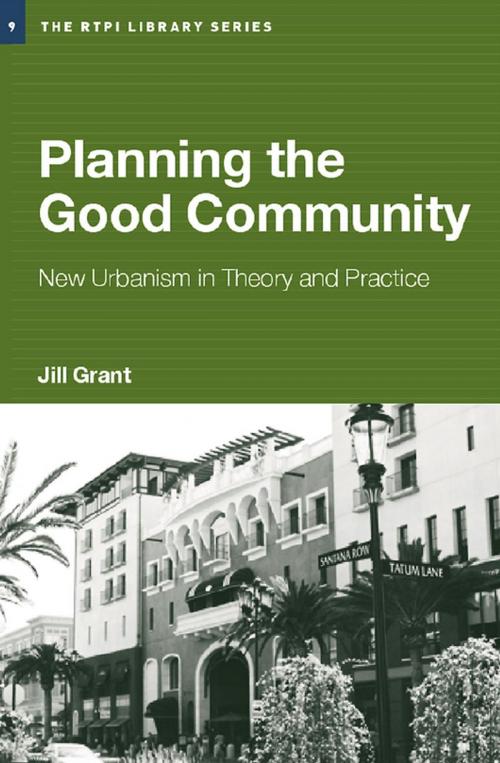 Cover of the book Planning the Good Community by Jill Grant, Taylor and Francis
