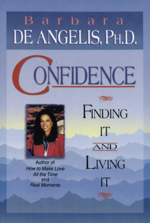 Cover of the book Confidence by Barbara De Angelis, Ph.D., Hay House