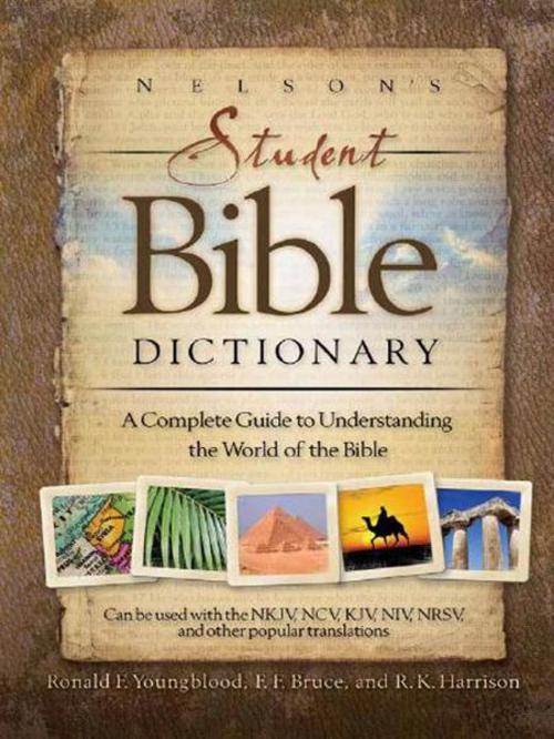 Cover of the book Nelson's Student Bible Dictionary by Ronald F. Youngblood, F. F. Bruce, R. K. Harrison, Thomas Nelson