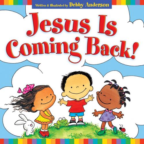 Cover of the book Jesus Is Coming Back! by Debby Anderson, Crossway
