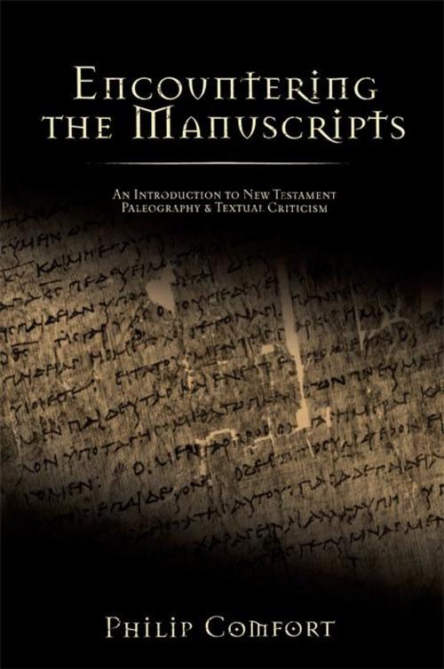 Cover of the book Encountering the Manuscripts by Phillip Comfort, B&H Publishing Group