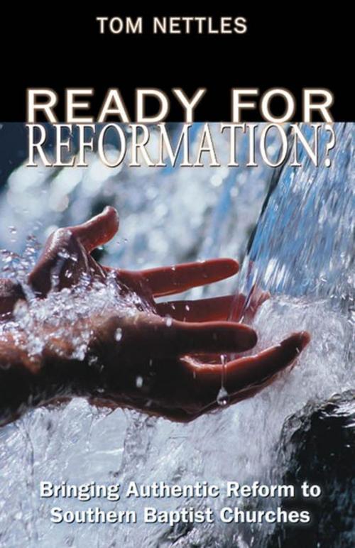Cover of the book Ready for Reformation? by Tom Nettles, B&H Publishing Group