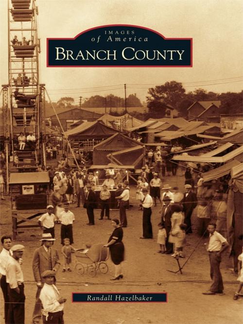 Cover of the book Branch County by Randall Hazelbaker, Arcadia Publishing Inc.