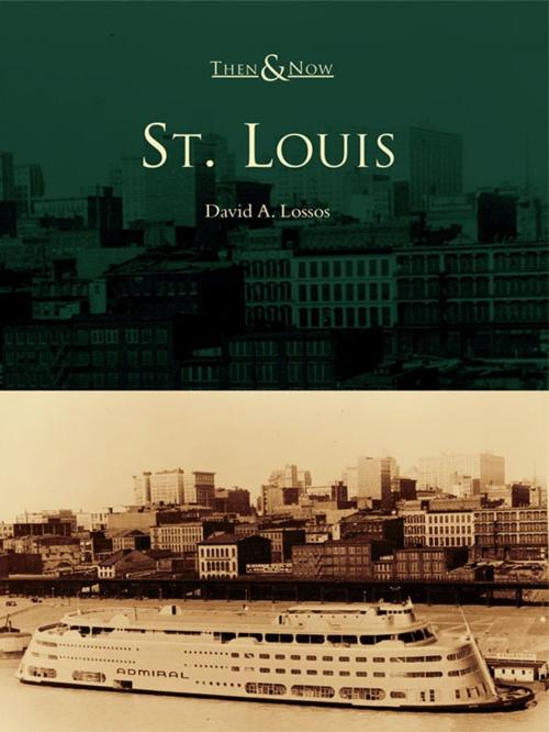 Cover of the book St. Louis by David A. Lossos, Arcadia Publishing Inc.