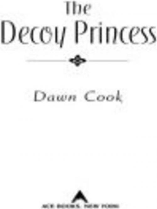 Cover of the book The Decoy Princess by Dawn Cook, Penguin Publishing Group
