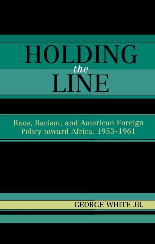 Cover of the book Holding the Line by George White Jr., Rowman & Littlefield Publishers