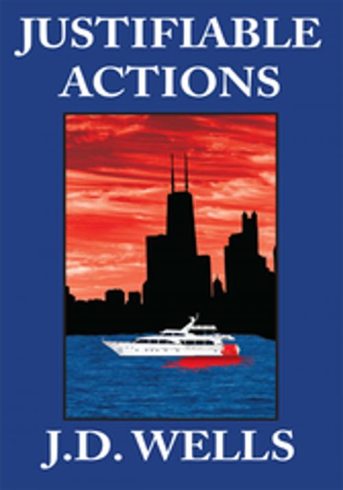 Cover of the book Justifiable Actions by J.D. Wells, AuthorHouse
