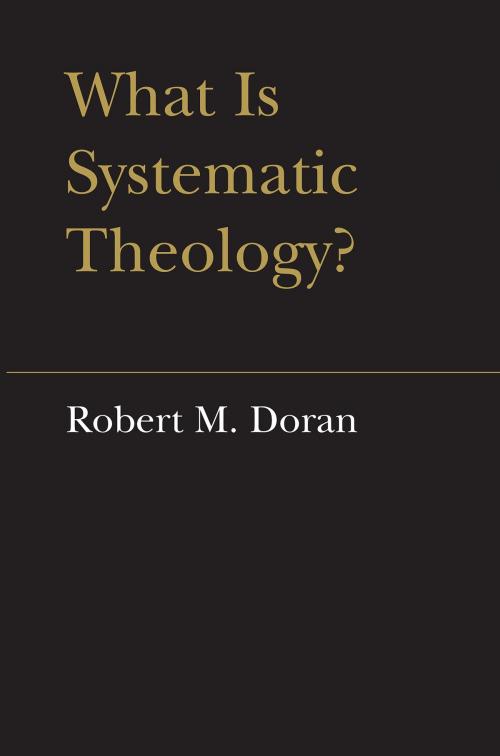 Cover of the book What is Systematic Theology? by Robert Doran, S.J., University of Toronto Press, Scholarly Publishing Division