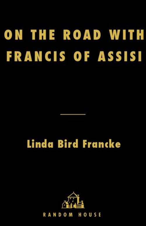 Cover of the book On the Road with Francis of Assisi by Linda Bird Francke, Random House Publishing Group