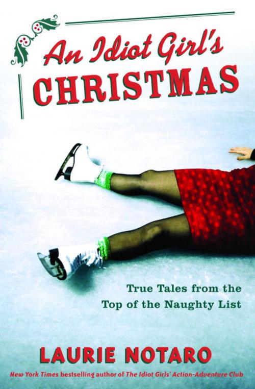 Cover of the book An Idiot Girl's Christmas by Laurie Notaro, Random House Publishing Group