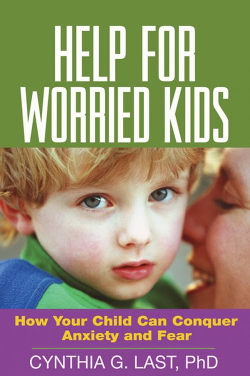 Cover of the book Help for Worried Kids by Cynthia G. Last, PhD, Guilford Publications