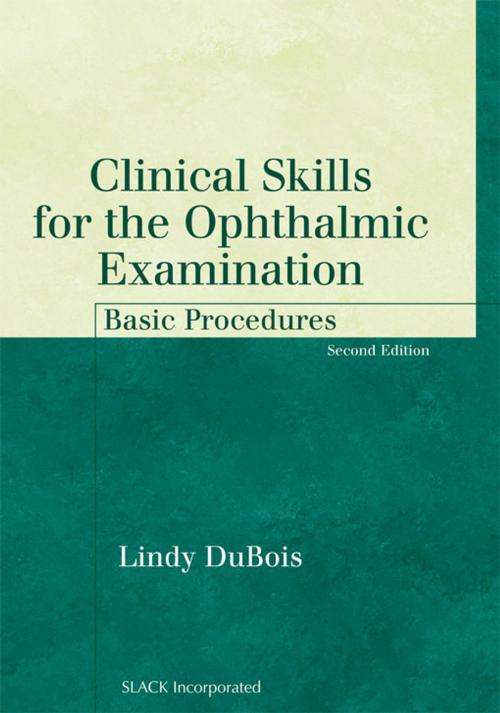 Cover of the book Clinical Skills for the Ophthalmic Examination by , SLACK Incorporated