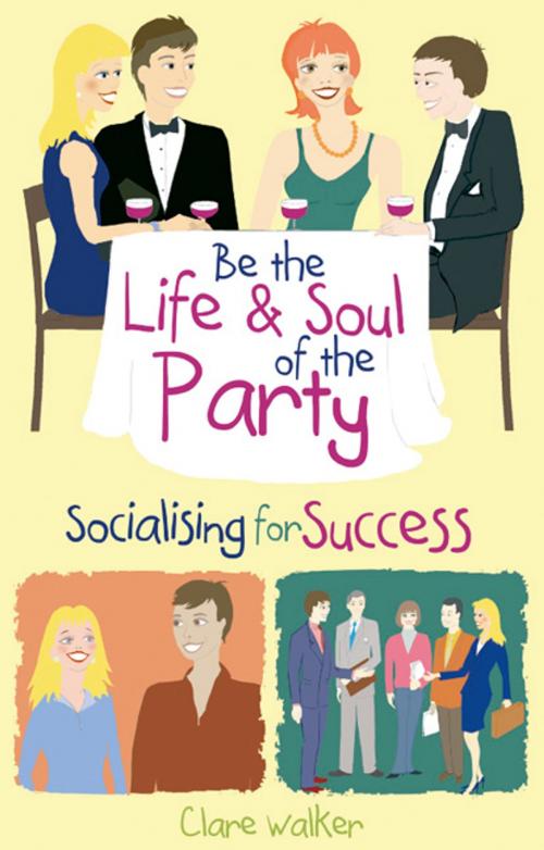 Cover of the book Be the Life and Soul of the Party by Clare Walker, Crown House Publishing