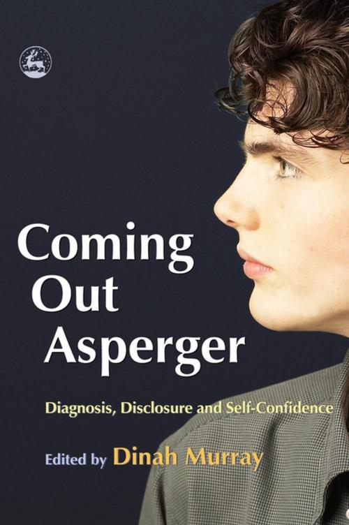 Cover of the book Coming Out Asperger by Dennis Debbaudt, Jacqui Jackson, Jennifer Overton, Wendy Lawson, Stephen Shore, Liane Holliday Willey, Tony Attwood, Jessica Kingsley Publishers