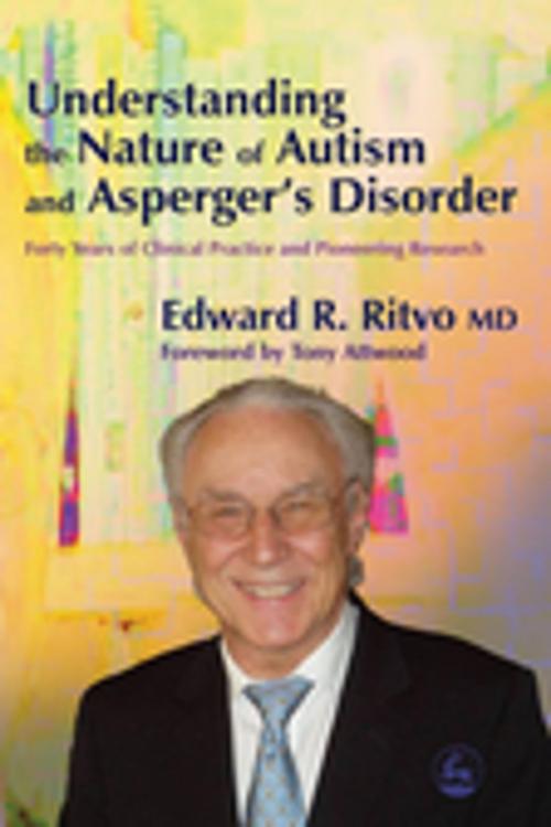 Cover of the book Understanding the Nature of Autism and Asperger's Disorder by Edward R Ritvo, Jessica Kingsley Publishers
