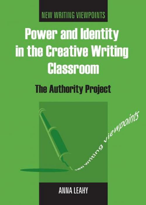 Cover of the book Power and Identity in the Creative Writing Classroom by Anna LEAHY, Channel View Publications