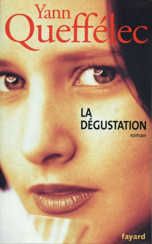 Cover of the book La dégustation by Yann Queffélec, Fayard