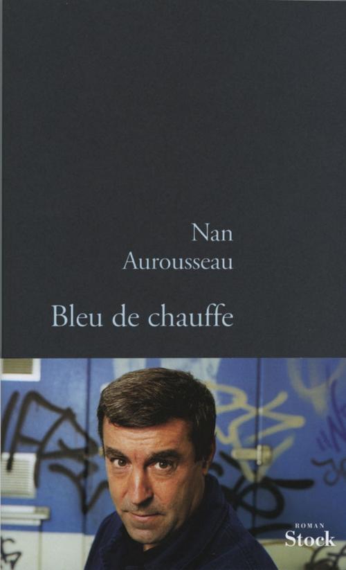 Cover of the book Bleu de chauffe by Nan Aurousseau, Stock