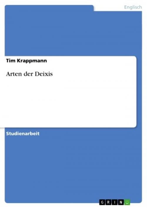 Cover of the book Arten der Deixis by Tim Krappmann, GRIN Verlag