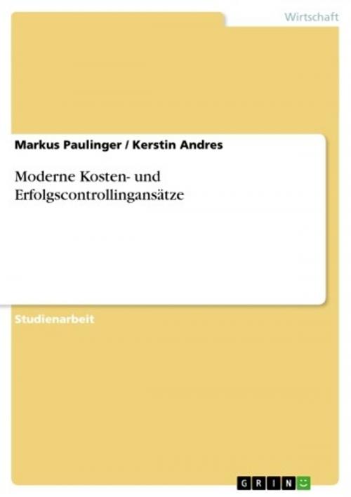 Cover of the book Moderne Kosten- und Erfolgscontrollingansätze by Markus Paulinger, Kerstin Andres, GRIN Verlag