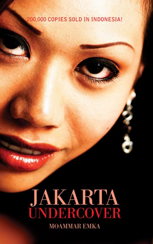 Cover of the book Jakarta Undercover by Moammar Emak, Monsoon Books Pte. Ltd.
